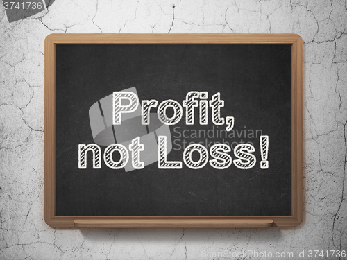 Image of Business concept: Profit, Not Loss! on chalkboard background