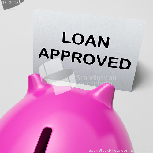 Image of Loan Approved Piggy Bank Means Borrowing Authorised