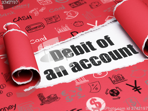 Image of Banking concept: black text Debit of An account under the piece of  torn paper