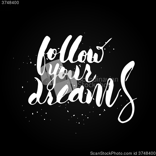 Image of Follow your dreams.