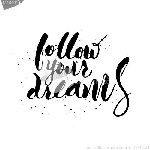 Image of Follow your dreams.