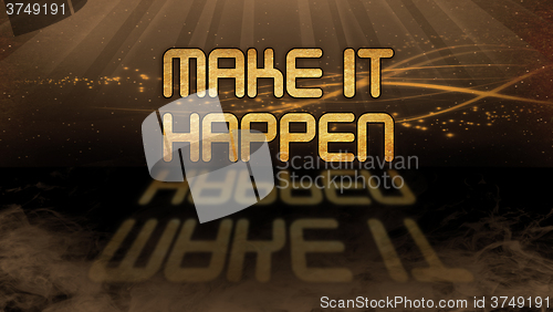 Image of Gold quote - Make it happen