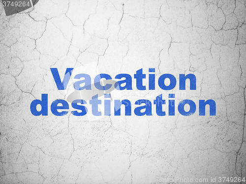 Image of Tourism concept: Vacation Destination on wall background