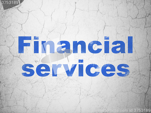 Image of Currency concept: Financial Services on wall background