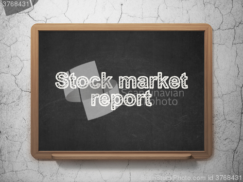 Image of Money concept: Stock Market Report on chalkboard background
