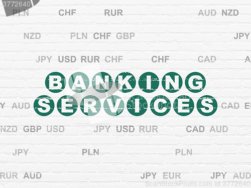 Image of Banking concept: Banking Services on wall background