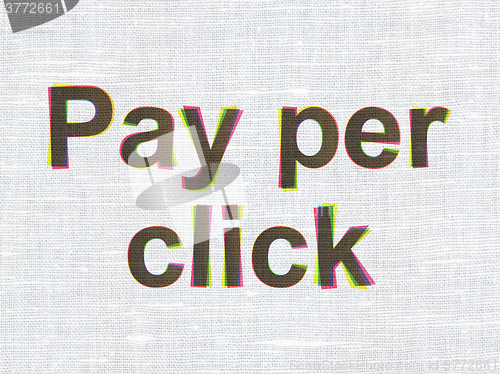 Image of Advertising concept: Pay Per Click on fabric texture background