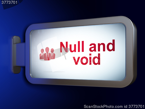 Image of Law concept: Null And Void and Business People on billboard background