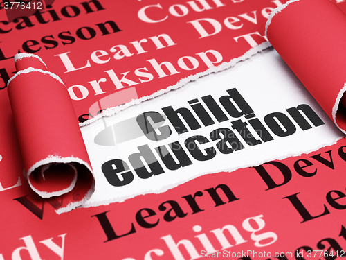 Image of Learning concept: black text Child Education under the piece of  torn paper
