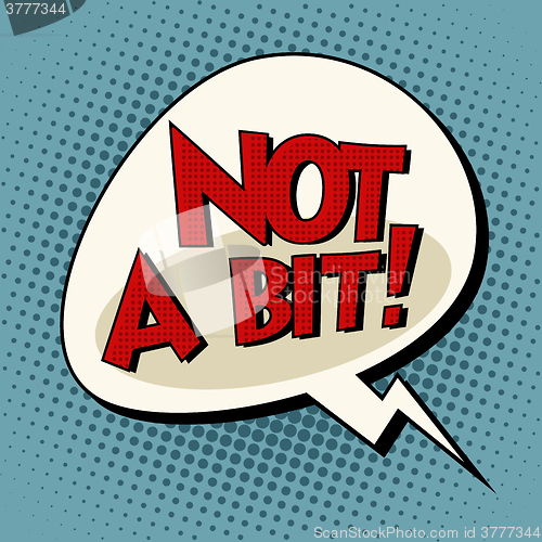 Image of not a bit comic bubble retro text