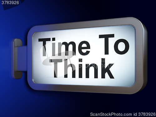 Image of Time concept: Time To Think on billboard background