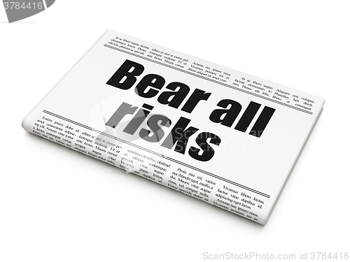 Image of Insurance concept: newspaper headline Bear All Risks