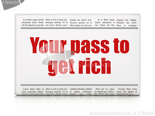 Image of Business concept: newspaper headline Your Pass to Get Rich
