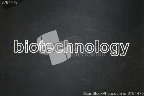 Image of Science concept: Biotechnology on chalkboard background