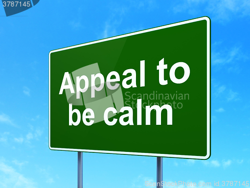 Image of Politics concept: Appeal To Be Calm on road sign background