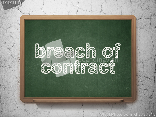 Image of Law concept: Breach Of Contract on chalkboard background