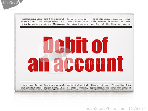 Image of Banking concept: newspaper headline Debit of An account