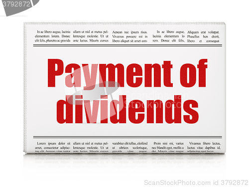Image of Banking concept: newspaper headline Payment Of Dividends