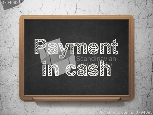 Image of Banking concept: Payment In Cash on chalkboard background