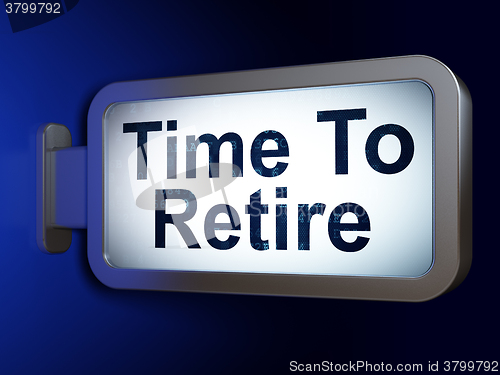 Image of Timeline concept: Time To Retire on billboard background