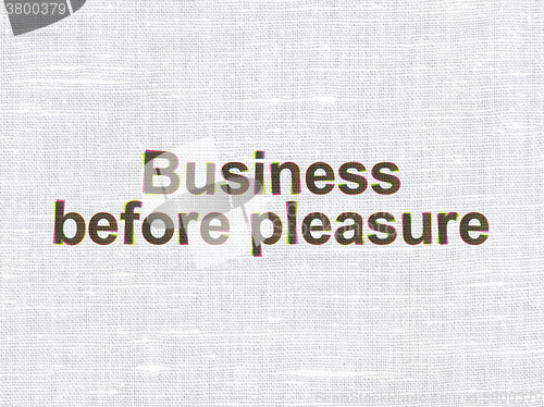 Image of Finance concept: Business Before pleasure on fabric texture background