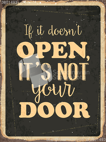 Image of Retro metal sign \" If it doesn\'t open , it\'s not your door \"