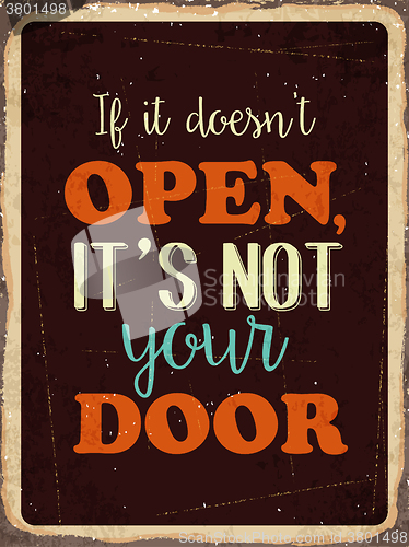 Image of Retro metal sign \" If it doesn\'t open , it\'s not your door \"