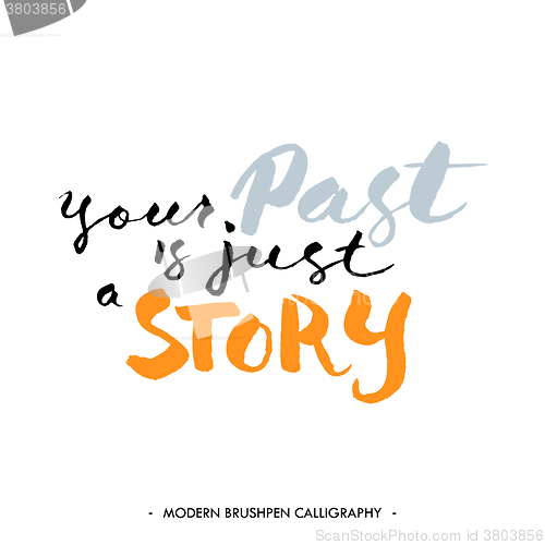 Image of Inspirational quote \'your past is just a story\'. For motivation cards. Vector illustration