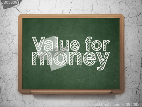 Image of Banking concept: Value For Money on chalkboard background