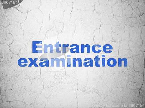 Image of Education concept: Entrance Examination on wall background