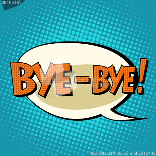 Image of bye-bye comic bubble retro text
