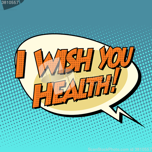 Image of i wish you health dynamic bubble retro comic book text