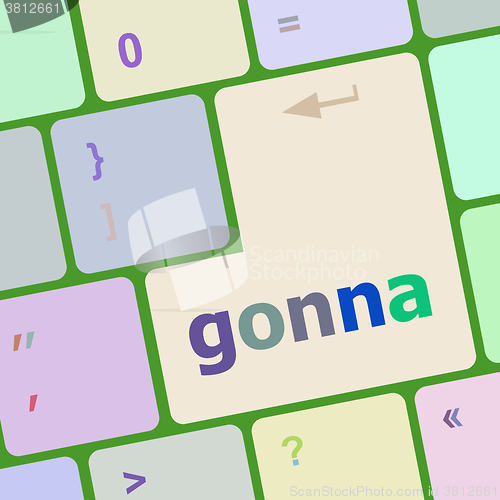 Image of gonna word on keyboard key, notebook computer button vector illustration
