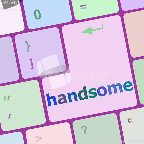Image of computer keyboard with words handsome on enter button vector illustration