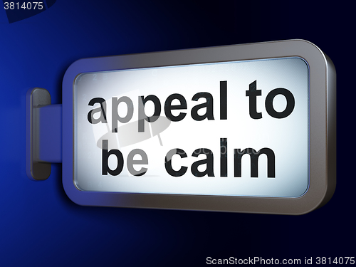 Image of Political concept: Appeal To Be Calm on billboard background