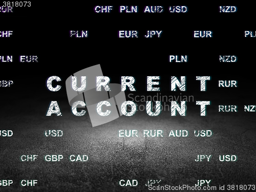 Image of Currency concept: Current Account in grunge dark room