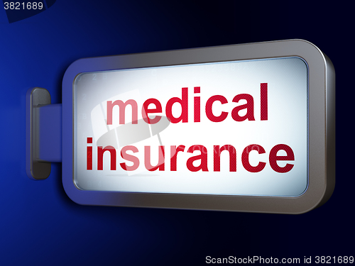 Image of Insurance concept: Medical Insurance on billboard background