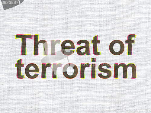 Image of Political concept: Threat Of Terrorism on fabric texture background