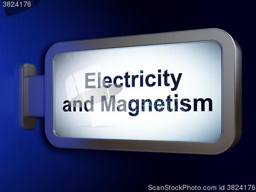 Image of Science concept: Electricity And Magnetism on billboard background