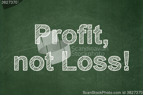 Image of Finance concept: Profit, Not Loss! on chalkboard background