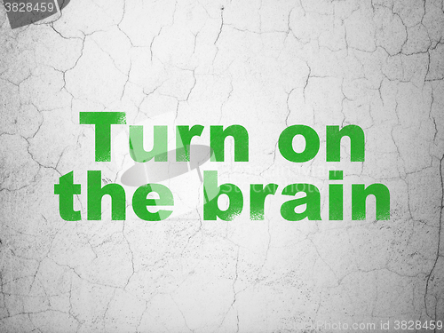 Image of Learning concept: Turn On The Brain on wall background