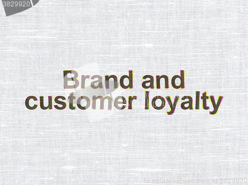 Image of Advertising concept: Brand and Customer loyalty on fabric texture background