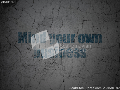 Image of Business concept: Mind Your own Business on grunge wall background