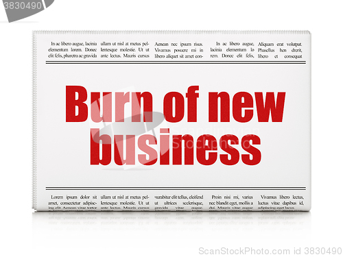 Image of Finance concept: newspaper headline Burn Of new Business