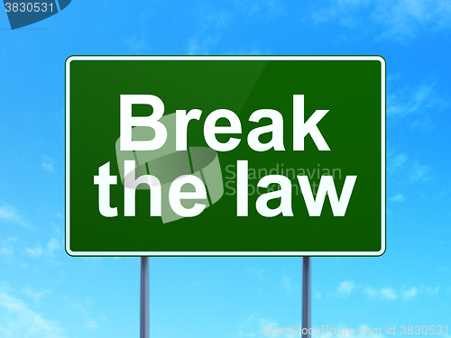 Image of Law concept: Break The Law on road sign background