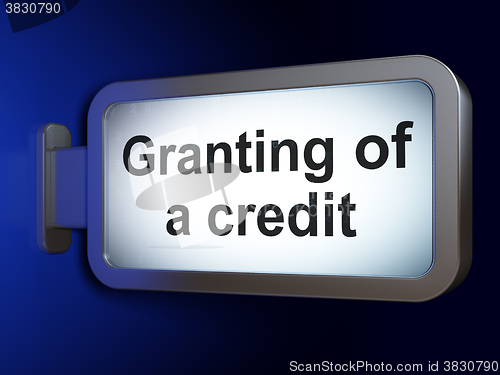 Image of Banking concept: Granting of A credit on billboard background