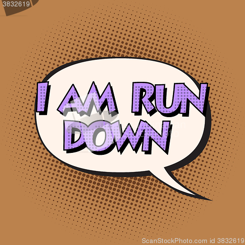 Image of i am run down retro comic bubble text