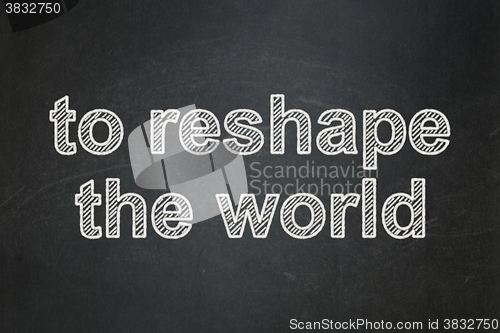 Image of Political concept: To reshape The world on chalkboard background