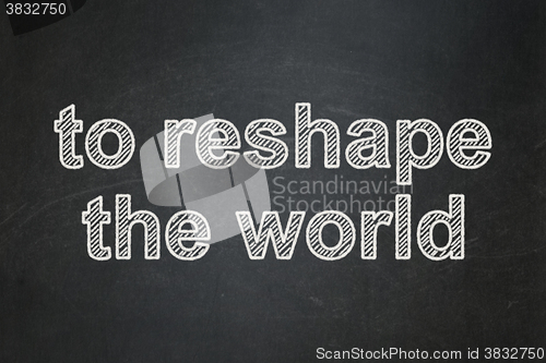 Image of Political concept: To reshape The world on chalkboard background