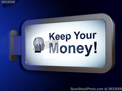 Image of Business concept: Keep Your Money! and Head With Finance Symbol on billboard background